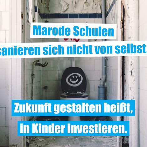 Marode Schulen sanieren sich nicht von selbst. 