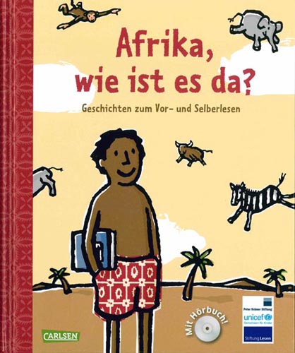 Vorlesebuch "Afrika, wie ist es da?" Vorlesebuch "Afrika, wie ist es da?" von UNICEF und Partnern